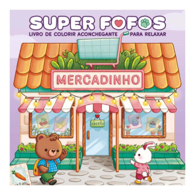 Super Fofos - Livro De Colorir Aconchegante Para Relaxar