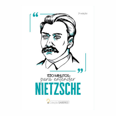 Coleção Saberes - 100 Minutos Para Entender Friedrich Nietzsche