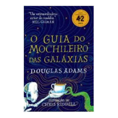 O Guia Do Mochileiro Das Galáxias - Edição Ilustrada