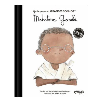 Gente Pequena, Grandes Sonhos. Mahatma Gandhi