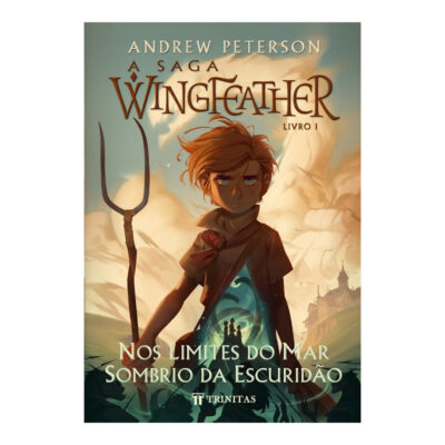 A Saga Wingfeather Vol 1 - Nos Limites Do Mar Sombrio Da Escuridão