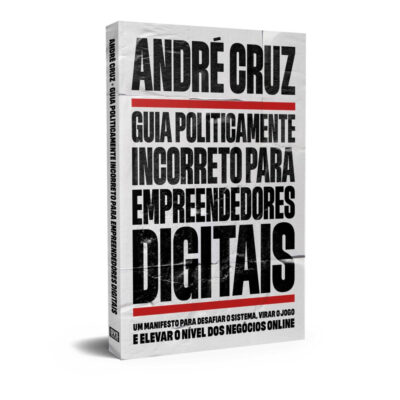 Guia Politicamente Incorreto Para Empreendedores Digitais