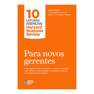 Para Novos Gerentes (10 Leituras Essenciais - Hbr)