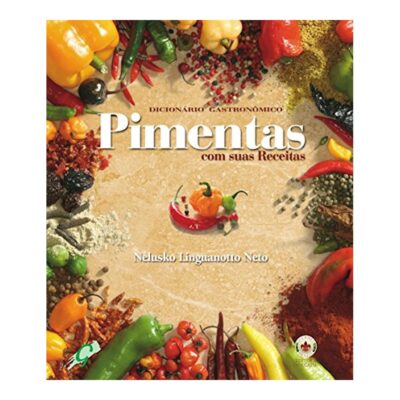 Dicionário Gastronômico - Pimenta Com Suas Receitas