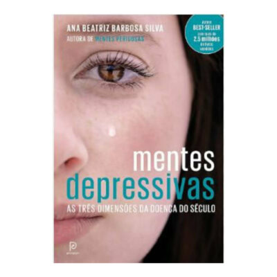 Mentes Depressivas - As Tres DimensÕes Da DoenÇa Do SÉculo