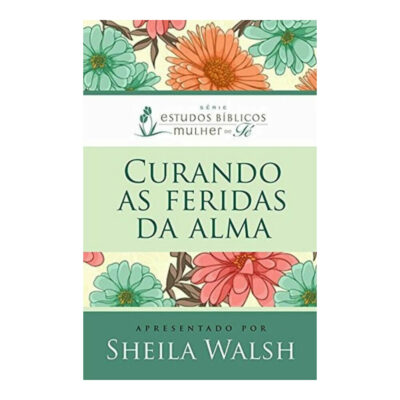 Curando As Feridas Da Alma