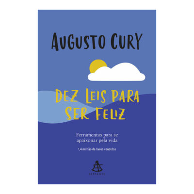 Dez Leis Para Ser Feliz: Ferramentas Para Se Apaixonar Pela Vida