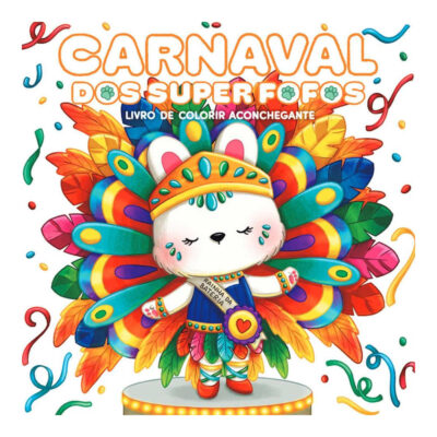 Carnaval Dos Superfofos - Livro De Colorir Aconchegante
