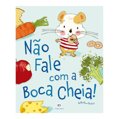 Não Fale Com A Boca Cheia!