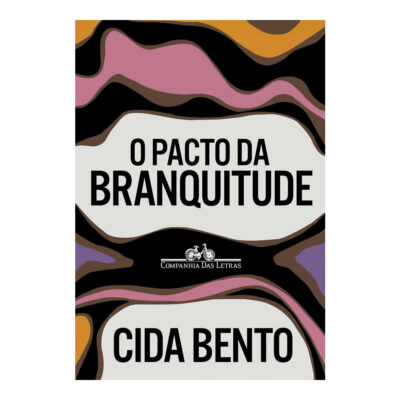 O Pacto Da Branquitude