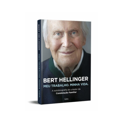 Bert Hellinger: Meu Trabalho, Minha Vida