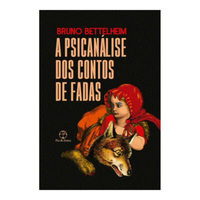 A Psicanálise Dos Contos De Fadas