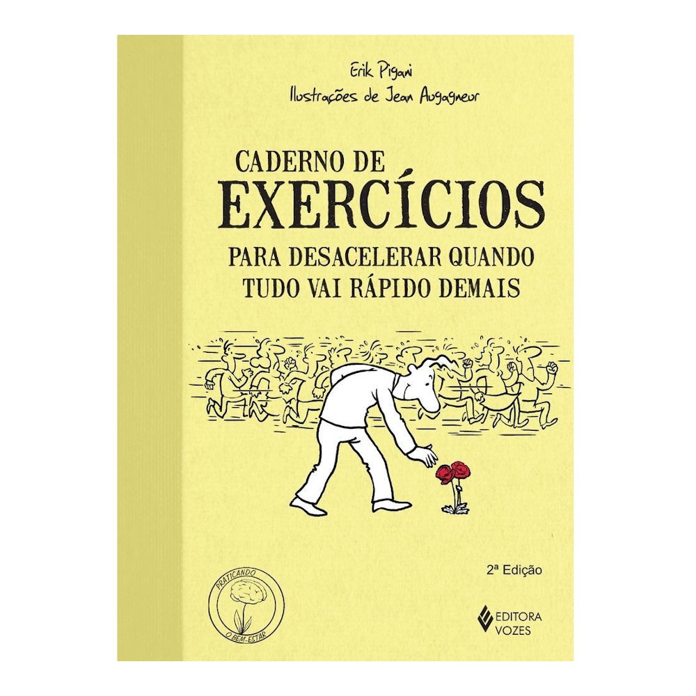 Caderno De Exercícios Para Desacelerar Quando Tudo Vai Rápido Demais Caderno De Exercícios Para Desacelerar Quando Tudo Vai Rápido Demais