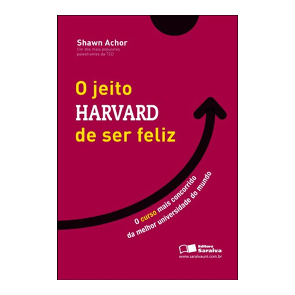 O Jeito Harvard De Ser Feliz O Jeito Harvard De Ser Feliz