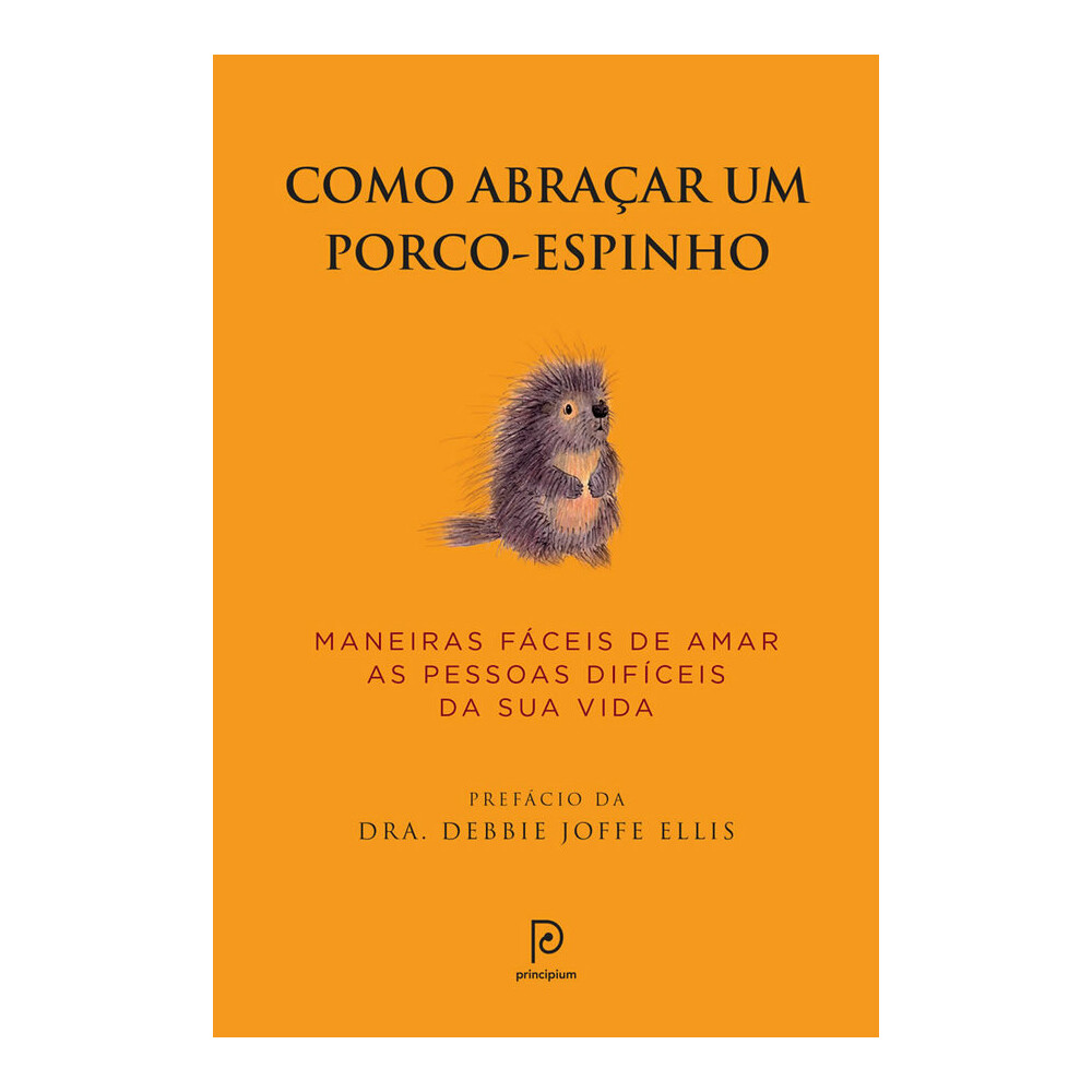 Como Abraçar Um Porco-Espinho Como Abraçar Um Porco-Espinho