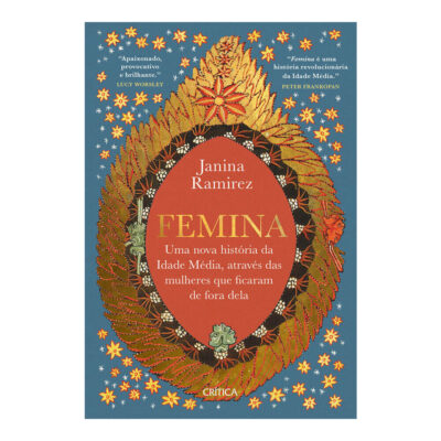 Femina: Uma Nova História Da Idade Média, Através Das Mulheres Que Ficaram De Fora Dela