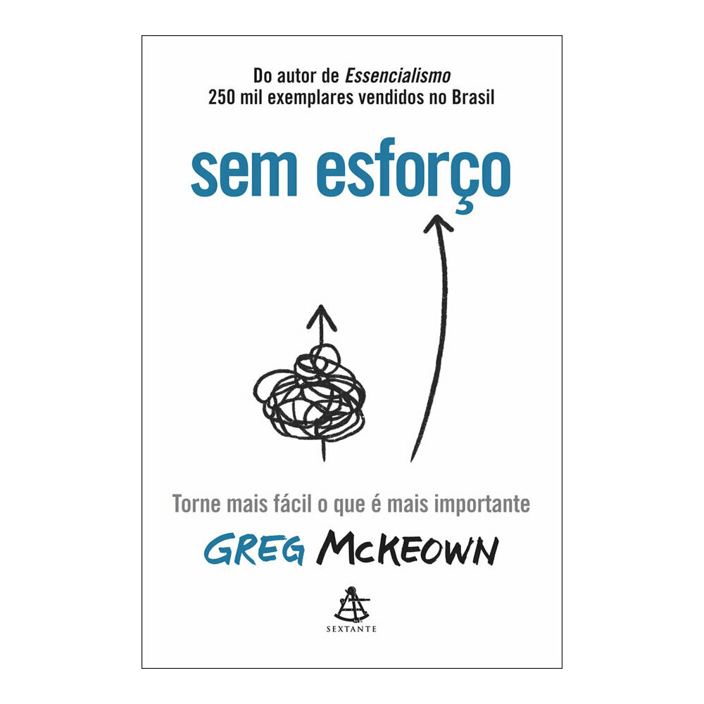 Sem Esforço: Torne Mais Fácil O Que É Mais Importante Sem Esforço: Torne Mais Fácil O Que É Mais Importante