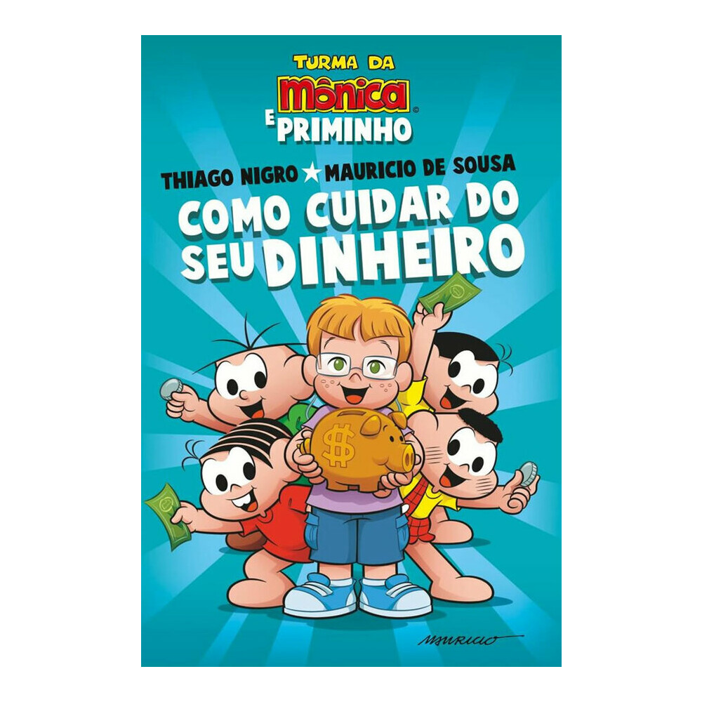 Turma Da Mônica - Como Cuidar Do Seu Dinheiro Turma Da Mônica - Como Cuidar Do Seu Dinheiro