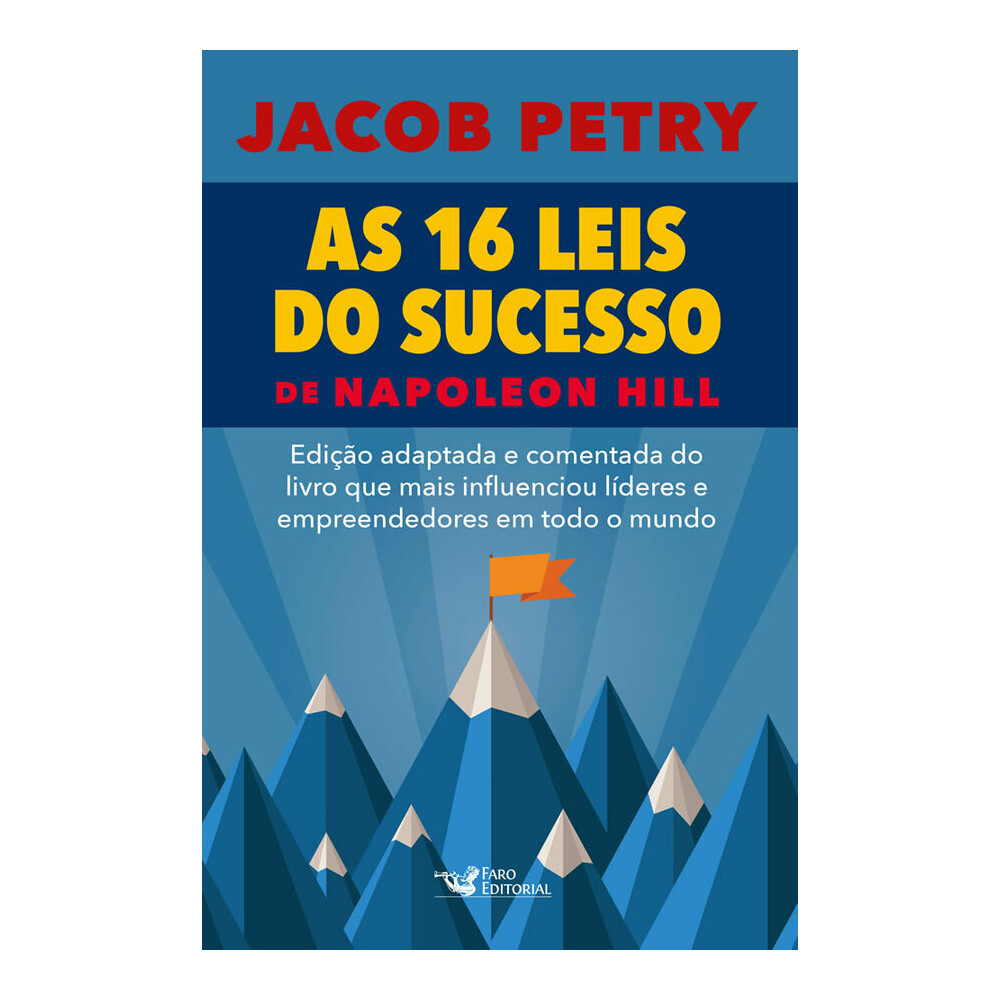 As 16 Leis Do Sucesso - O Livro Que Mais Influenciou LÍderes E Empreendedores Em Todo O Mundo As 16 Leis Do Sucesso - O Livro Que Mais Influenciou LÍderes E Empreendedores Em Todo O Mundo