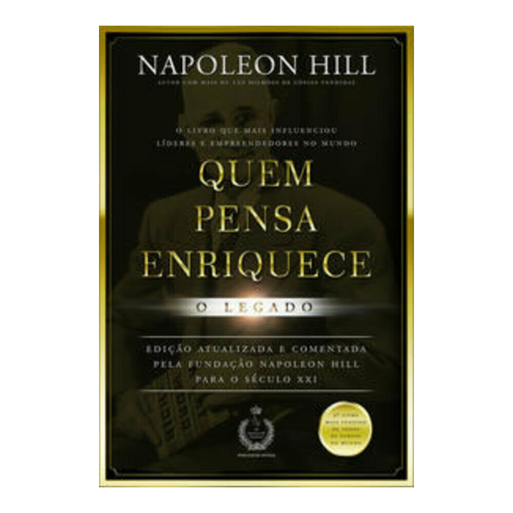Quem Pensa Enriquece - O Legado Quem Pensa Enriquece - O Legado