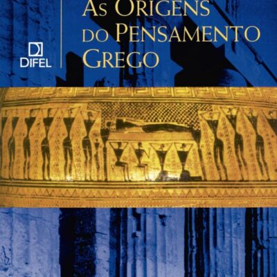 A Origens Do Pensamento Grego A Origens Do Pensamento Grego