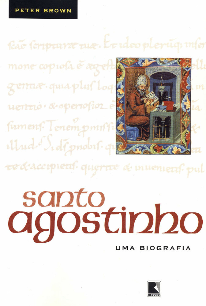 Santo Agostinho - Uma Biografia Santo Agostinho - Uma Biografia