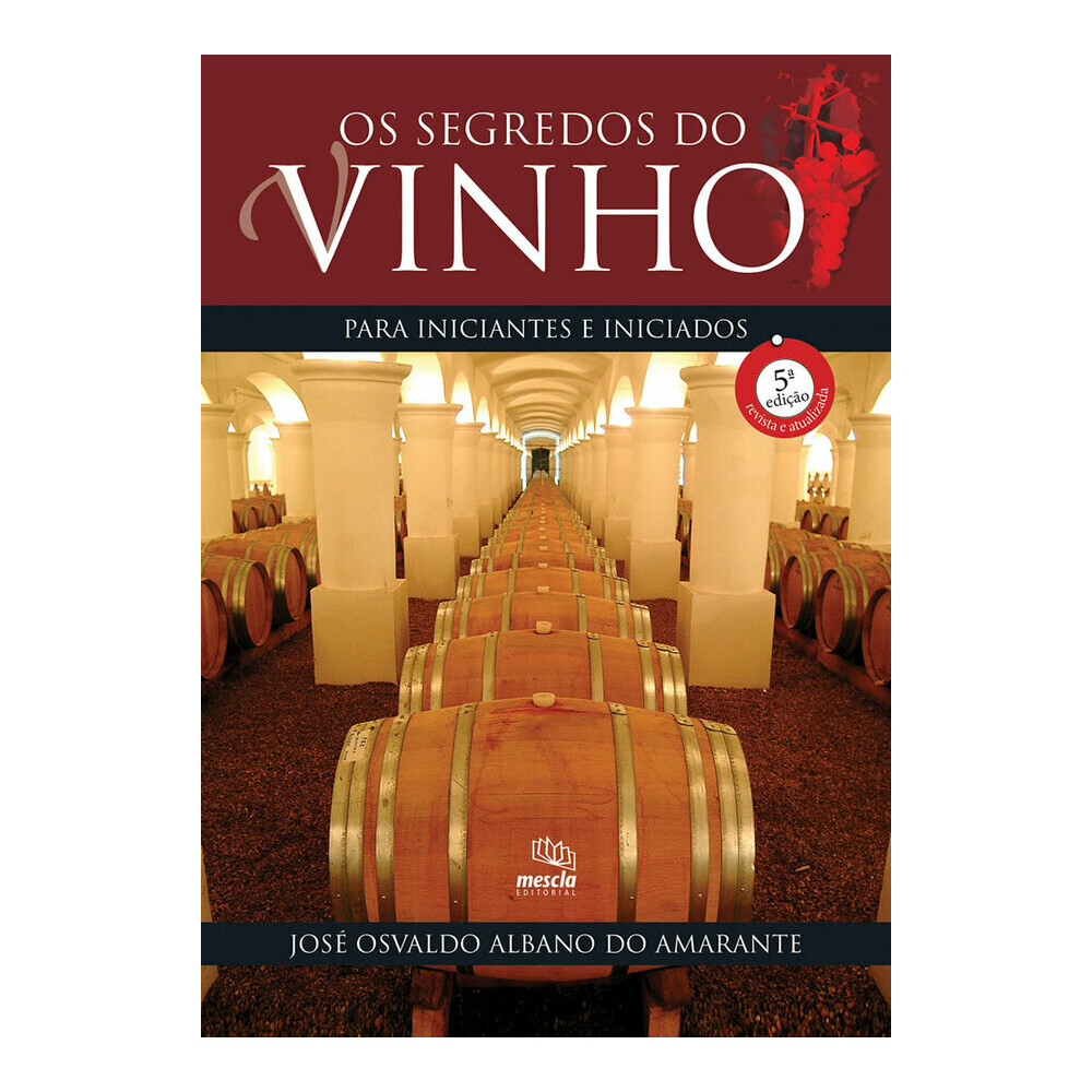 Os Segredos Do Vinho Para Iniciantes E Iniciados Os Segredos Do Vinho Para Iniciantes E Iniciados