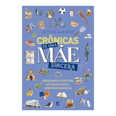Crônicas De Uma Mãe Sincera