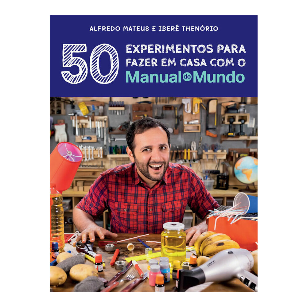 Manual Do Mundo - 50 Experimentos Para Fazer Em Casa Manual Do Mundo - 50 Experimentos Para Fazer Em Casa