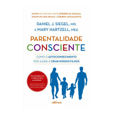 Parentalidade Consciente - Como O Autoconhecimento Nos Ajuda A Criar Nossos Filhos