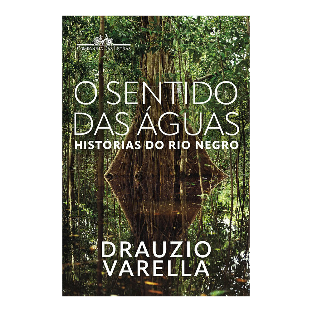 O Sentido Das Águas: Histórias Do Rio Negro O Sentido Das Águas: Histórias Do Rio Negro