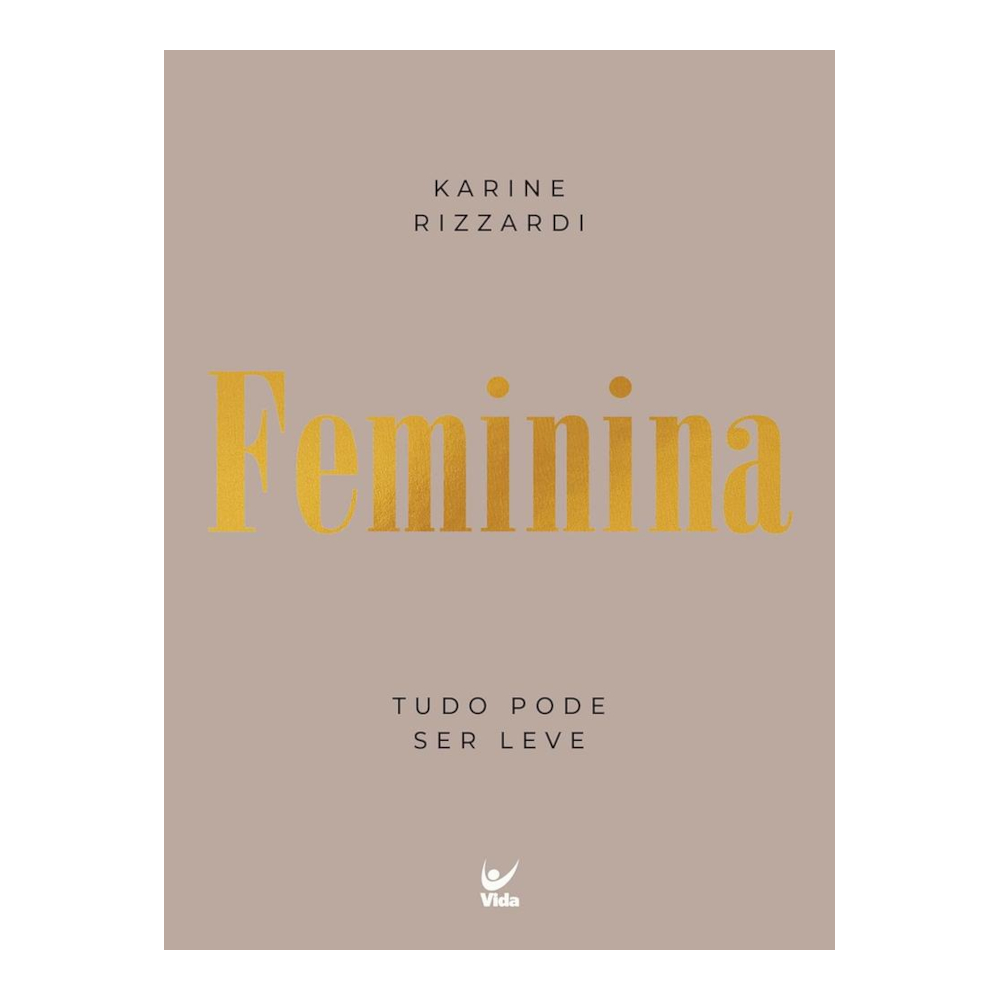 Feminina: Tudo Pode Ser Leve Feminina: Tudo Pode Ser Leve