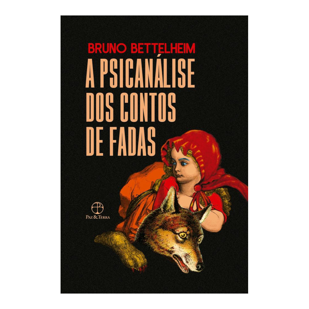 A Psicanálise Dos Contos De Fadas A Psicanálise Dos Contos De Fadas