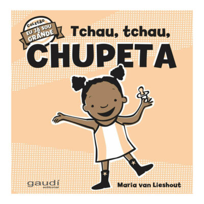 Tchau, Tchau, Chupeta