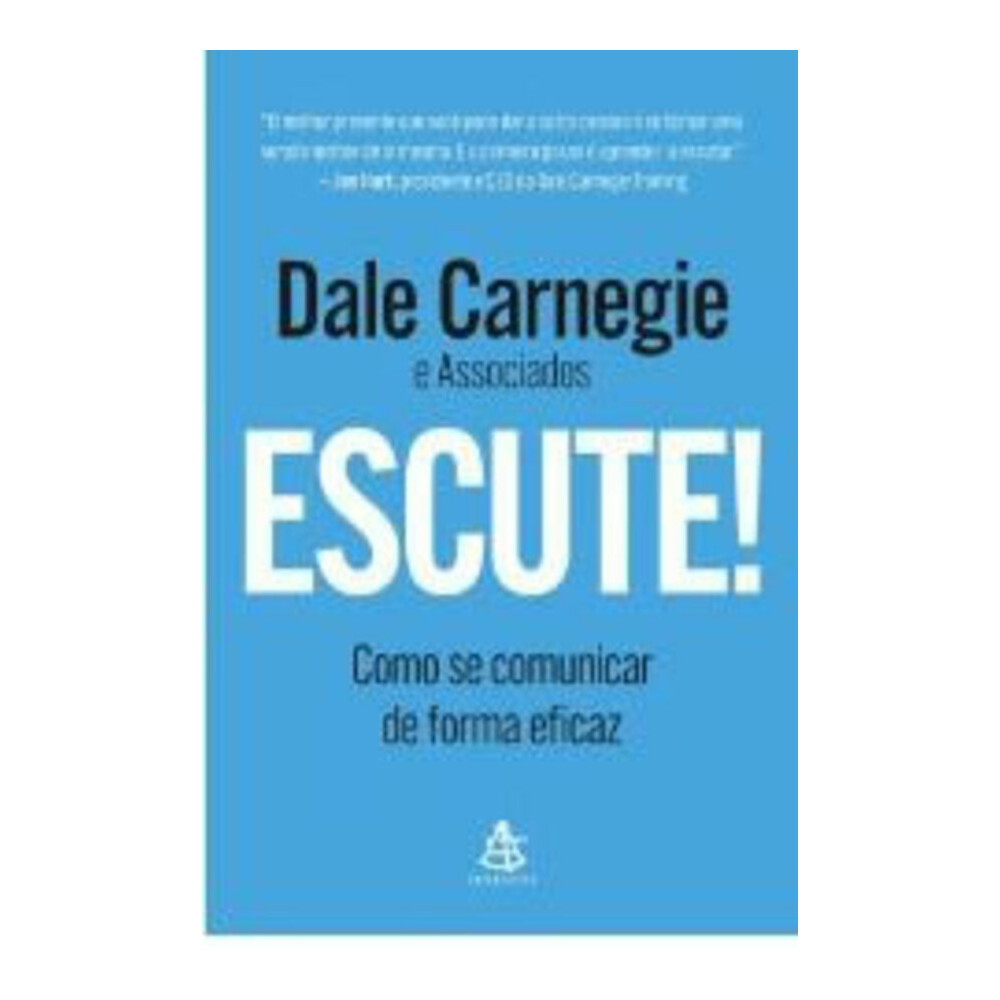 Escute! Como Se Comunicar De Forma Eficaz Escute! Como Se Comunicar De Forma Eficaz