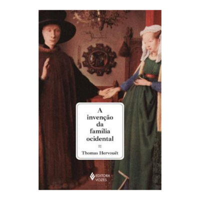 A Invenção Da Família Ocidental