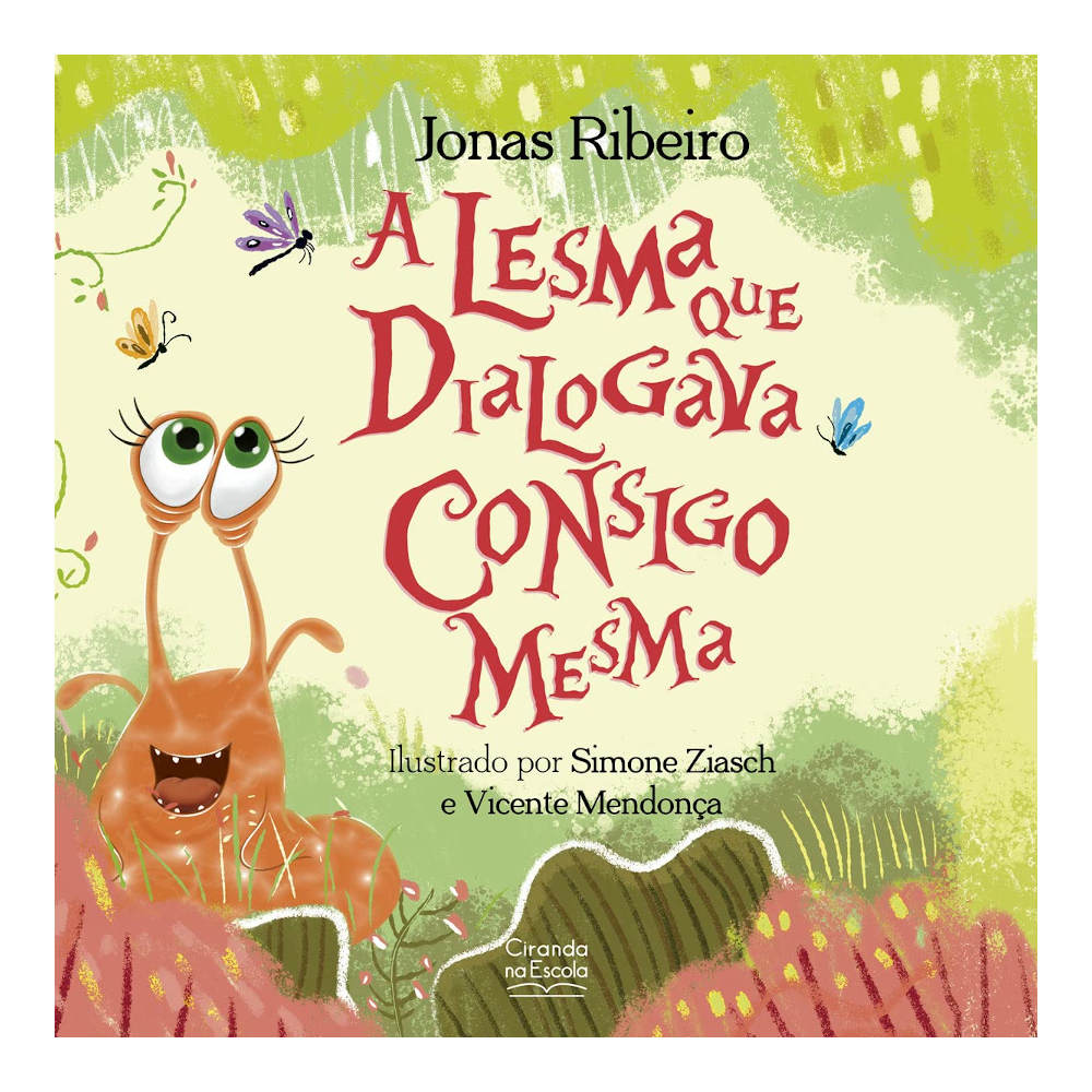 A Lesma Que Dialogava Consigo Mesma A Lesma Que Dialogava Consigo Mesma