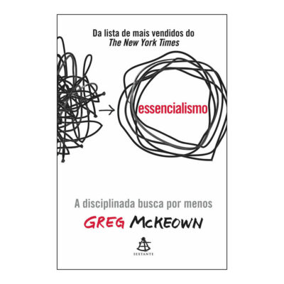 Essencialismo - A Disciplina Busca Por Menos