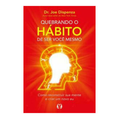Quebrando O Hábito De Ser Você Mesmo
