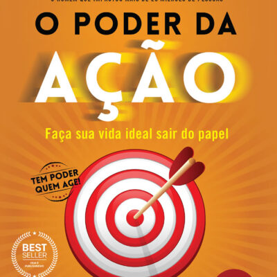 O Poder Da AÇÃo - FaÇa Sua Vida Ideal Sair Do Papel