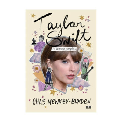 Taylor Swift - A História Completa Taylor Swift - A História Completa