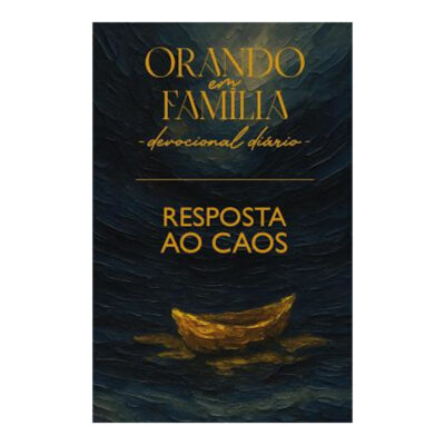 Orando Em Família  2026 - Resposta Ao Caos
