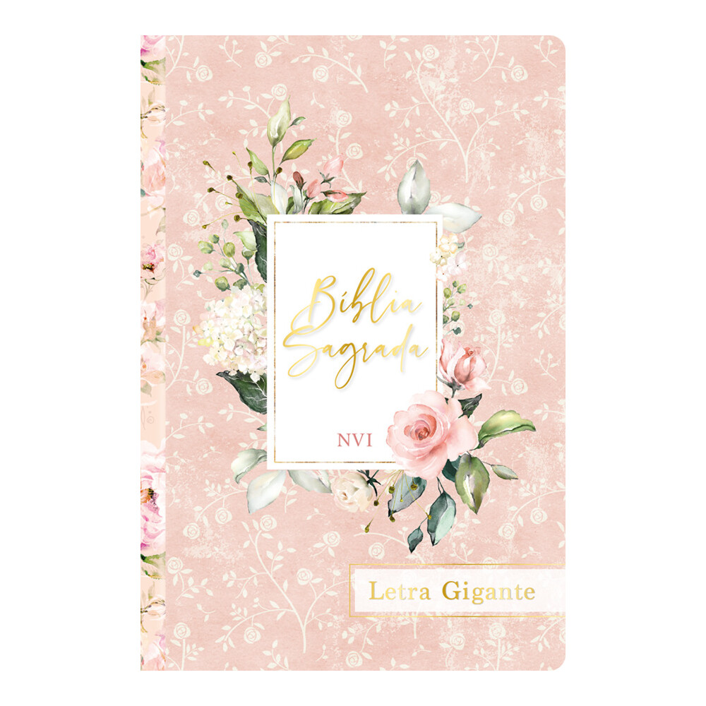 Bíblia Sagrada Nvi - Letra Gigante - Flores Rosa Bíblia Sagrada Nvi - Letra Gigante - Flores Rosa