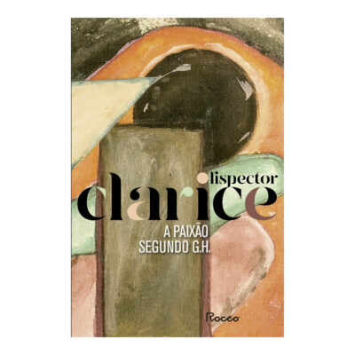 A Paixão Segundo G. H. A Paixão Segundo G. H.