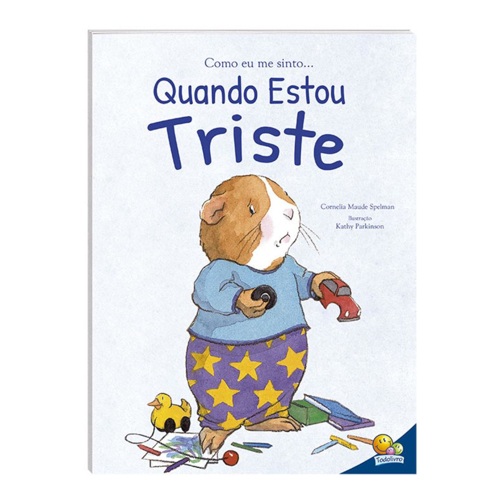 Como Eu Me Sinto: Quando Estou Triste - Capa Dura Como Eu Me Sinto: Quando Estou Triste - Capa Dura