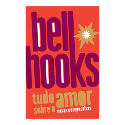 Tudo Sobre O Amor Hooks, Bell