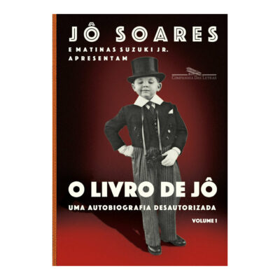 O Livro De JÔ - Volume 1 - Uma Autobiografia Desautorizada