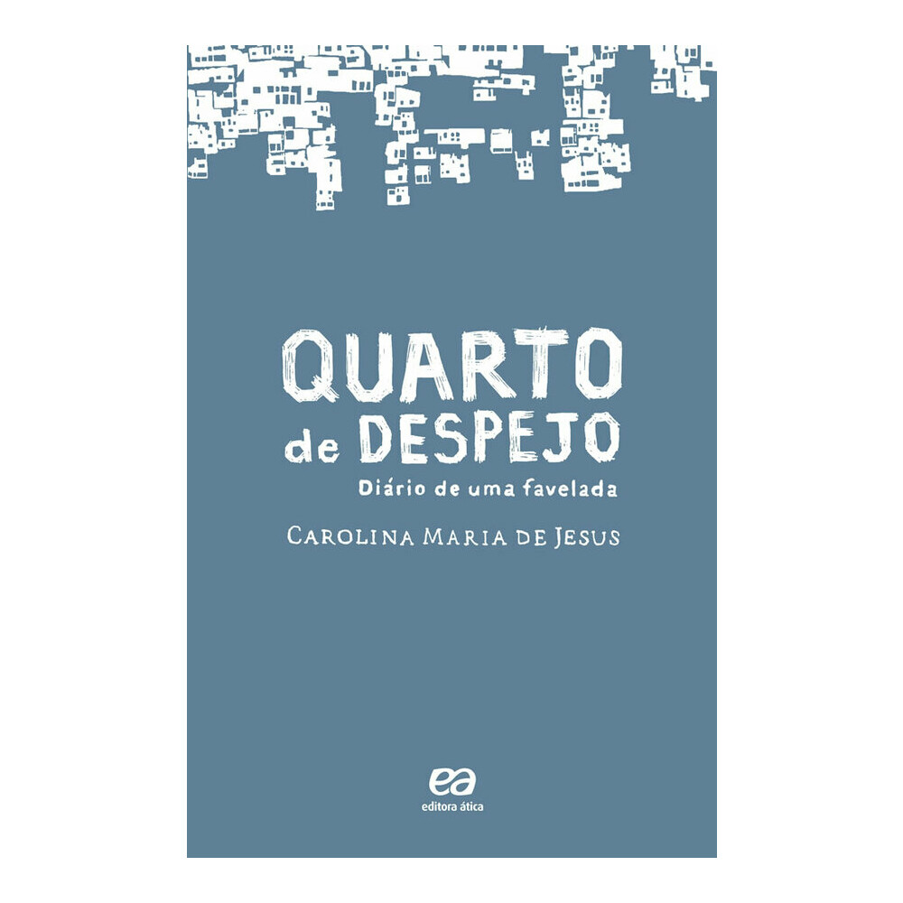 Quarto De Despejo - DiÁrio De Uma Favelada Quarto De Despejo - DiÁrio De Uma Favelada