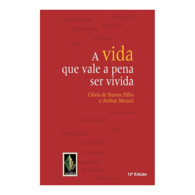 A Vida Que Vale A Pena Ser Vivida