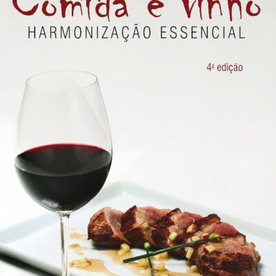 Comida E Vinho - Harmonização Essencial